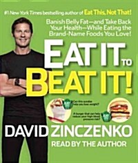 Eat It to Beat It!: Banish Belly Fat-And Take Back Your Health-While Eating the Brand-Name Foods You Love! (Audio CD)