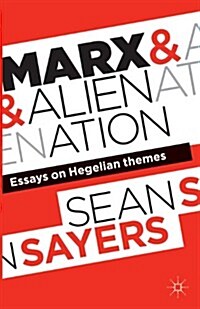 Marx and Alienation : Essays on Hegelian Themes (Paperback)