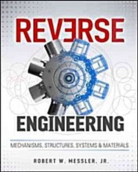 Reverse Engineering: Mechanisms, Structures, Systems & Materials (Hardcover)