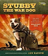 [중고] Stubby the War Dog: The True Story of World War Is Bravest Dog (Hardcover)