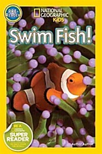 Swim, Fish!: Explore the Coral Reef (Library Binding)