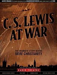 C. S. Lewis at War: The Dramatic Story Behind Mere Christianity (Audio CD)