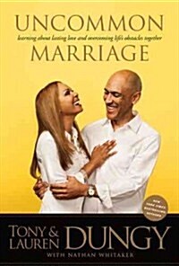Uncommon Marriage: Learning about Lasting Love and Overcoming Lifes Obstacles Together (Hardcover)