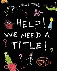 Help! We Need a Title! (Hardcover)