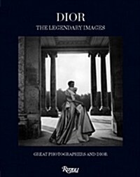 Dior: The Legendary Images: Great Photographers and Dior (Hardcover)