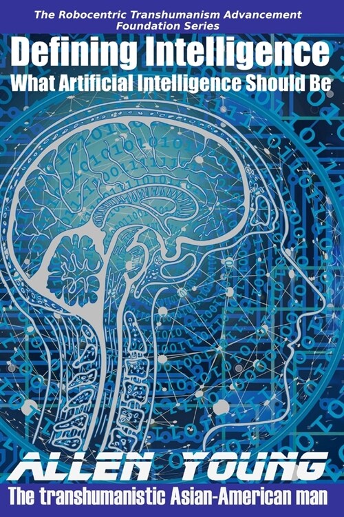 Defining Intelligence: What Artificial Intelligence Should Be (Paperback)