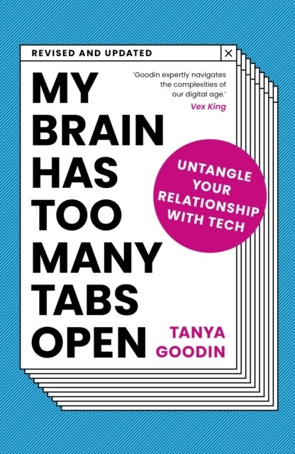 My Brain Has Too Many Tabs Open : Untangle Your Relationship with Tech - Revised and Updated (Paperback, New Edition)