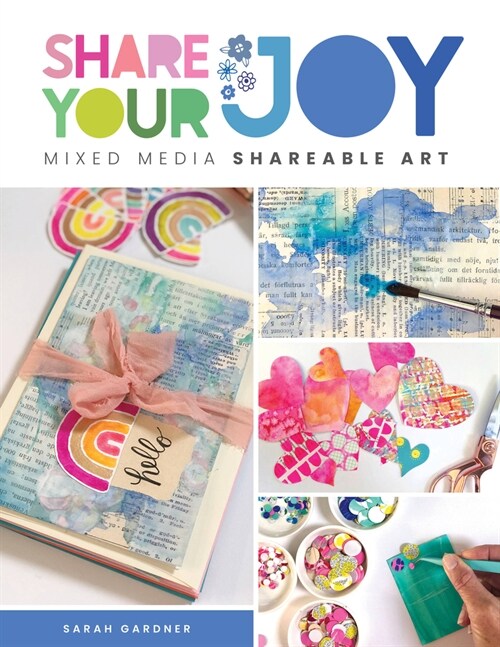 Share Your Joy: Mixed Media Shareable Art (Paperback)