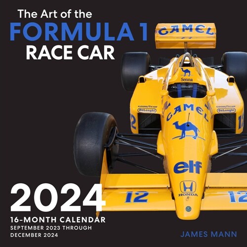 The Art of the Formula 1 Race Car 2024: 16-Month Calendar - September 2023 Through December 2024 (Other)