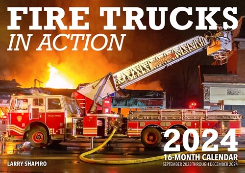 Fire Trucks in Action 2024: 16-Month Calendar: September 2023 to December 2024 (Other)