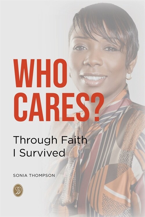 Who Cares?: Through Faith I Survived (Paperback)