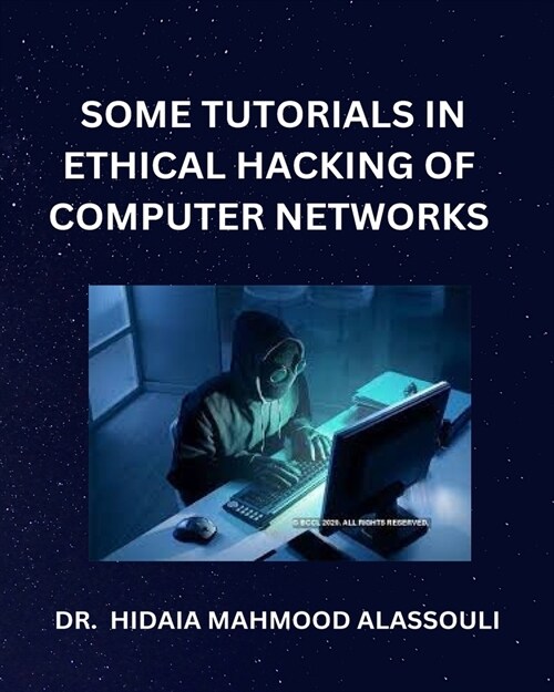 Some Tutorials in Ethical Hacking of Computer Networks (Paperback)