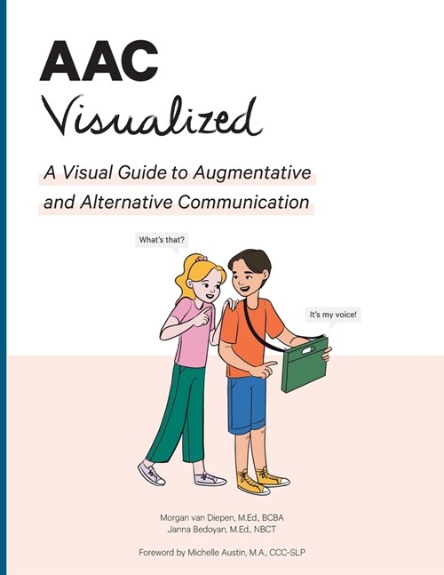 AAC Visualized: A Visual Guide to Augmentative and Alternative Communication (Paperback)