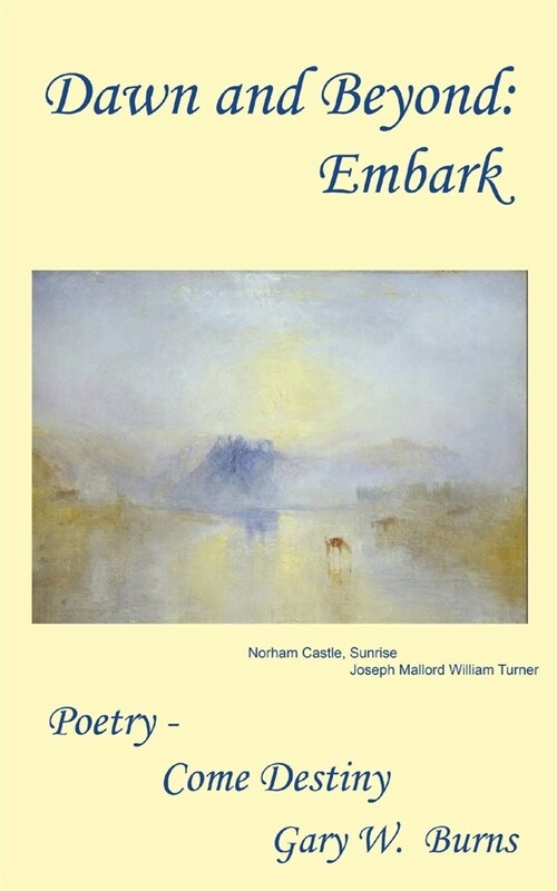 Dawn and Beyond: Embark - Poetry Come Destiny (Paperback)