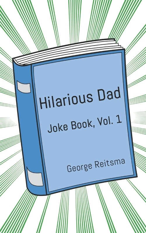 Hilarious Dad Joke Book Vol. 1 (Paperback)