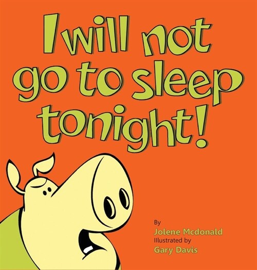 I Will Not Go To Sleep Tonight! (Hardcover)