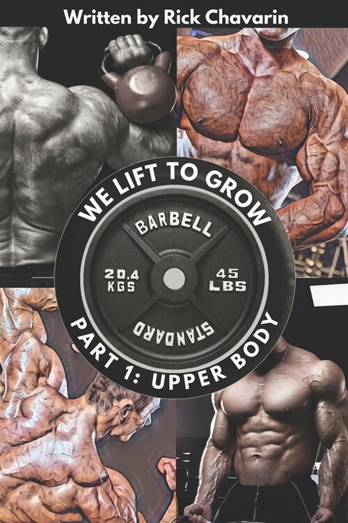 We Lift to Grow Part 1: Upper Body (Paperback)