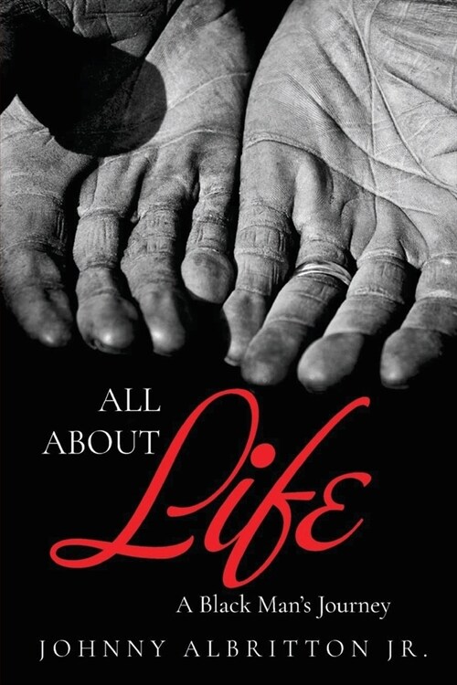 All About Life: A Black Mans Journey (Paperback)