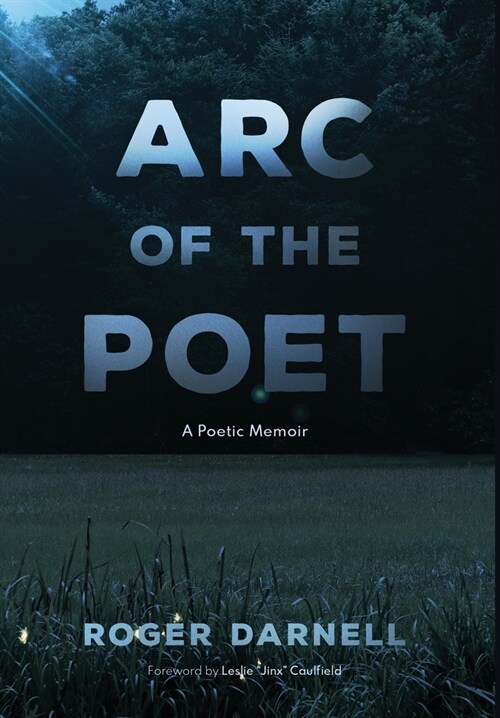Arc of the Poet: A Poetic Memoir (Hardcover)