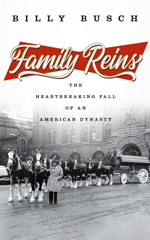 Family Reins: The Extraordinary Rise and Epic Fall of an American Dynasty (Hardcover)