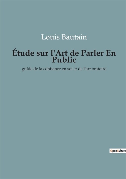 ?ude sur lArt de Parler En Public: guide de la confiance en soi et de lart oratoire (Paperback)