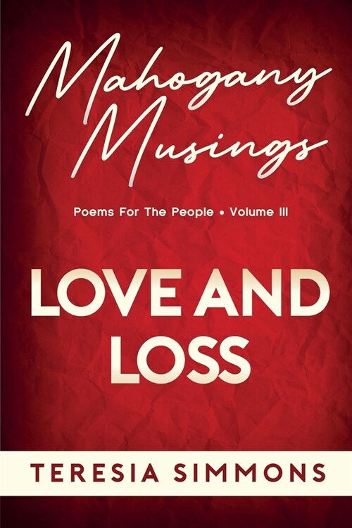 Love and Loss: Poems for the People Volume III (Paperback)