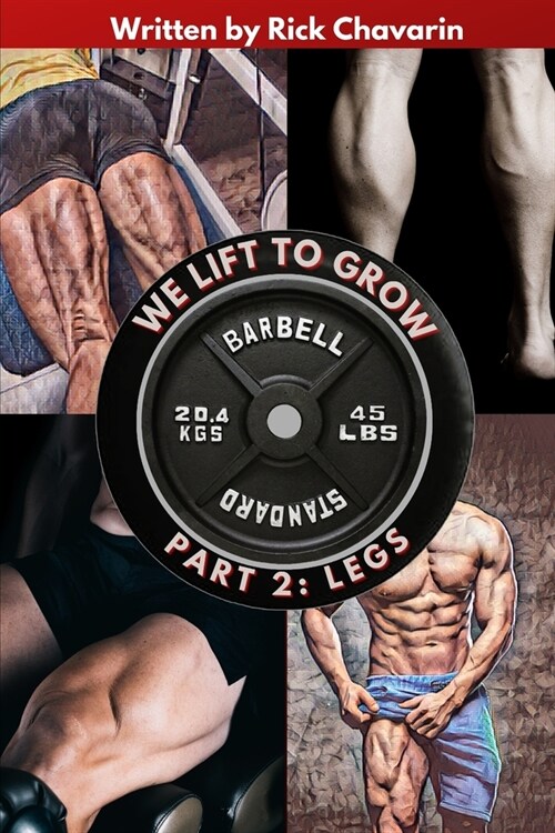 We Lift to Grow Part 2: Legs (Paperback)