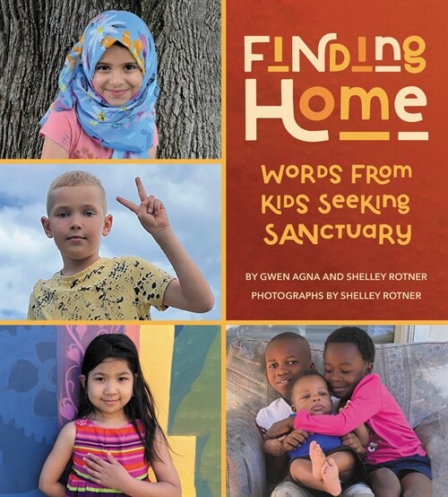 Finding Home: Words from Kids Seeking Sanctuary (Hardcover)