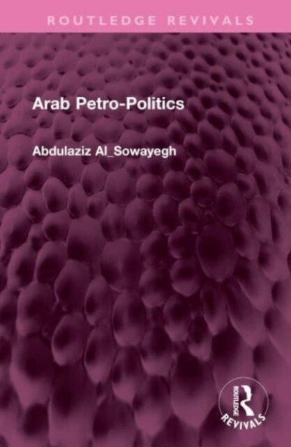 Arab Petro-Politics (Hardcover)