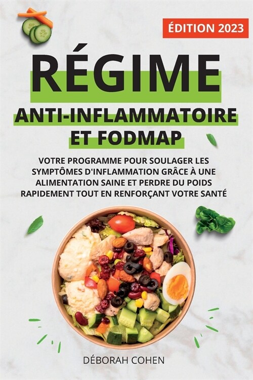 R?ime Anti-Inflammatoire Et Fodmap: Votre programme pour soulager les sympt?es dinflammation gr?e ?une alimentation saine et perdre du poids rapi (Paperback)