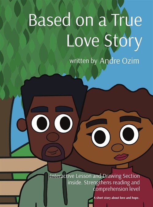 Based on a True Love Story: A short story about love and hope. (Hardcover)