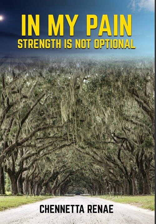 In My Pain - Strength Is Not Optional (Hardcover)