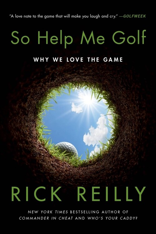 So Help Me Golf: Why We Love the Game (Paperback)