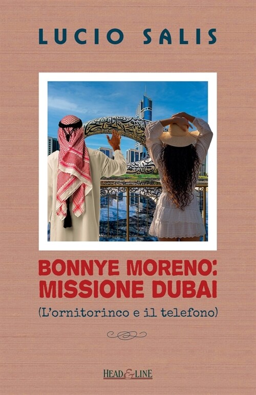 Bonnie Moreno: Missione Dubai: Lornitorinco e il telefono (Paperback)