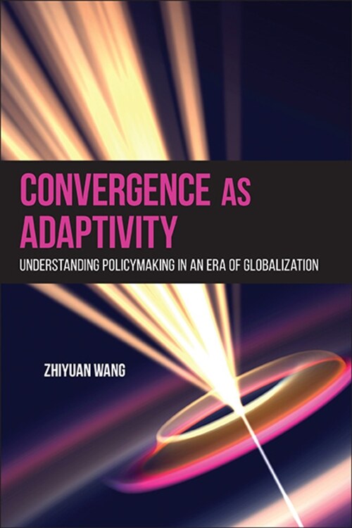 Convergence as Adaptivity: Understanding Policymaking in an Era of Globalization (Hardcover)