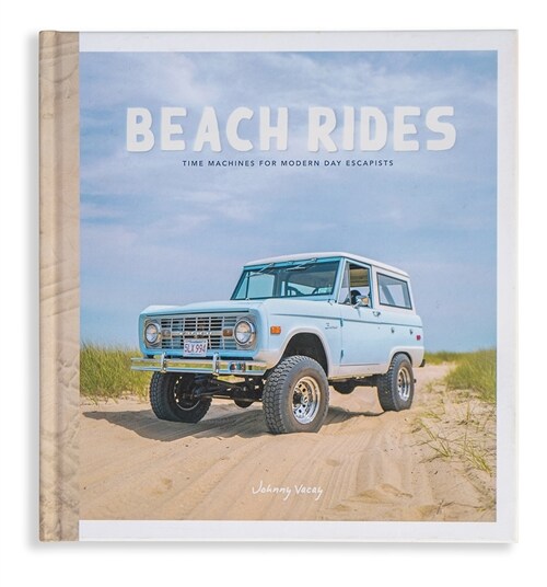 Beach Rides: Time Machines for Modern Day Escapists (Hardcover)