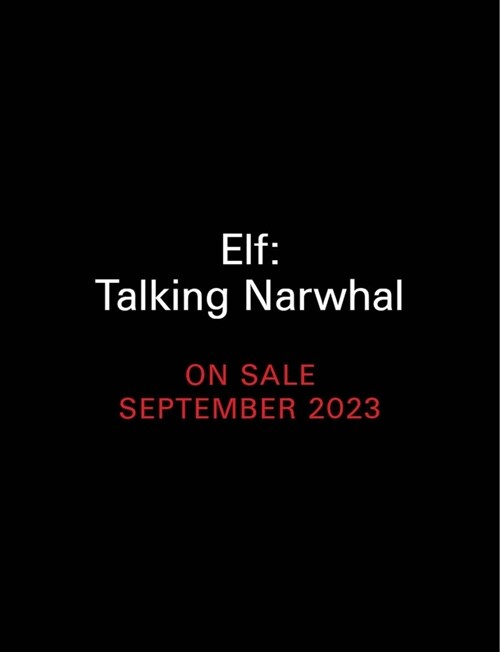 Elf: Talking Narwhal (Paperback)