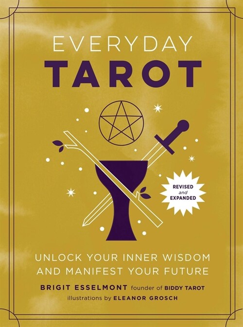 Everyday Tarot (Revised and Expanded Paperback): Unlock Your Inner Wisdom and Manifest Your Future (Paperback)