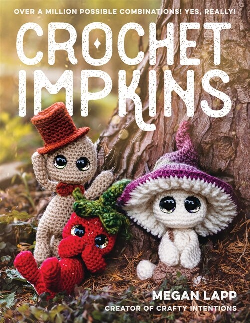 Crochet Impkins: Over a Million Possible Combinations! Yes, Really! (Paperback)