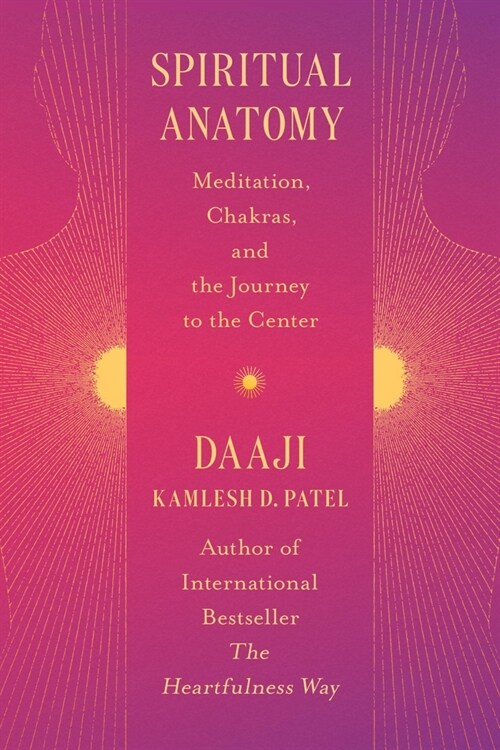 Spiritual Anatomy: Meditation, Chakras, and the Journey to the Center (Hardcover)