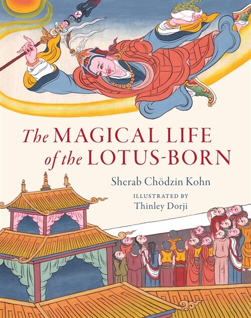 The Magical Life of the Lotus-Born (Hardcover)