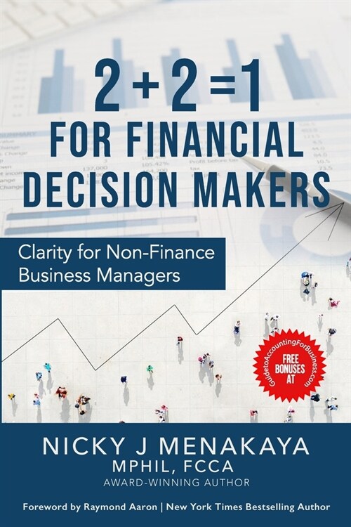 2 + 2 = 1 For Financial Decision Makers: Clarity for Non-Finance Business Managers (Paperback)