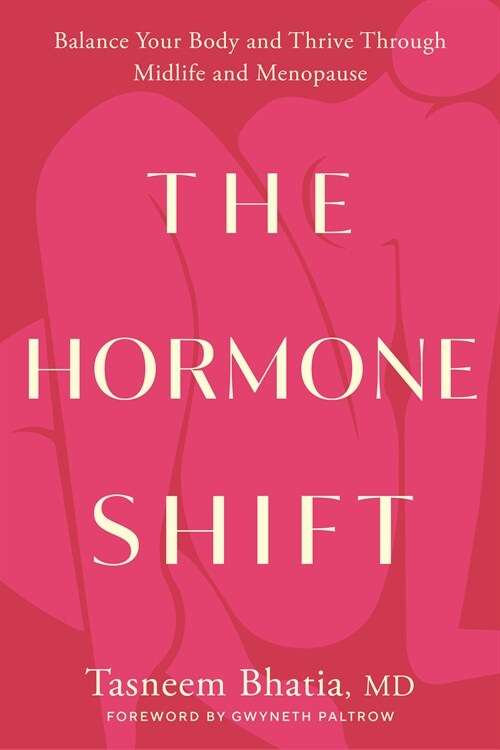 The Hormone Shift: Balance Your Body and Thrive Through Midlife and Menopause (Hardcover)