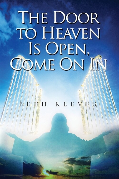 The Door to Heaven Is Open, Come on in (Paperback)