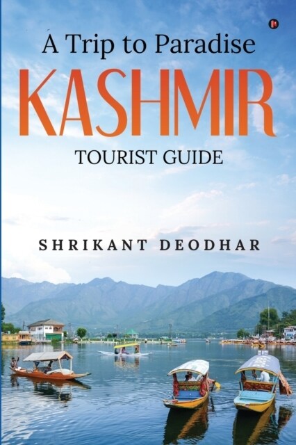 A Trip to Paradise - Kashmir: Tourist Guide (Paperback)