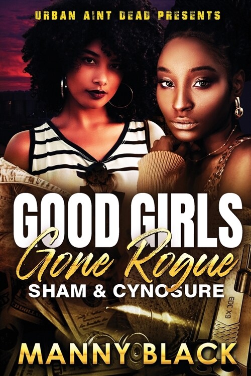 Good Girls Gone Rogue: Sham & Cynosure (Paperback)