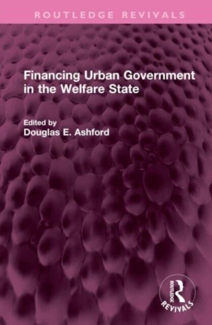 Financing Urban Government in the Welfare State (Hardcover)