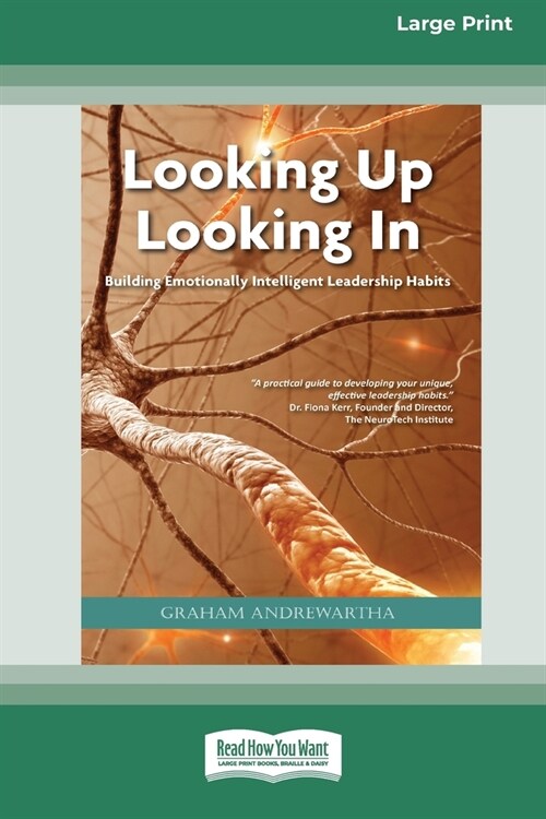 Looking Up Looking In: Building Emotionally Intelligent Leadership Habits (Large Print 16 Pt Edition) (Paperback)