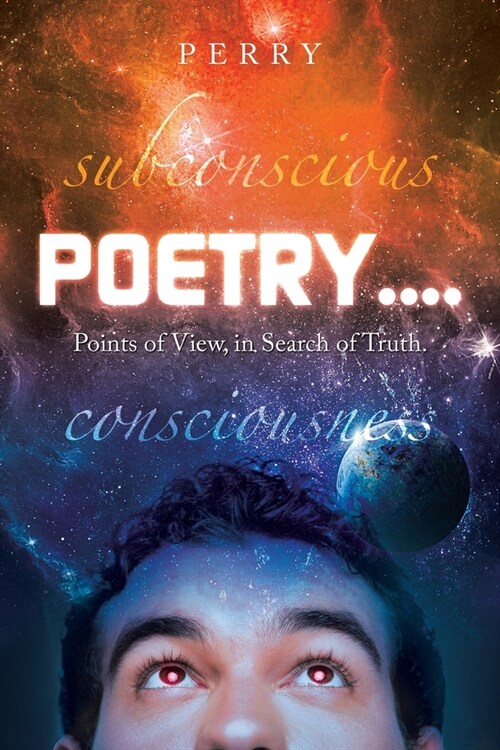 Poetry....: Points of View, in Search of Truth. (Paperback)