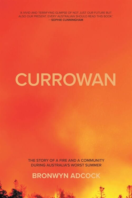Currowan: The story of a fire and a community during Australias worst summer (Paperback)